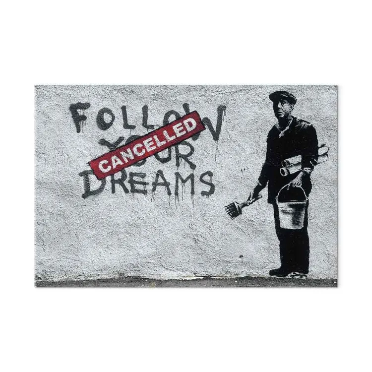 Volg je dromen Geannuleerd door Banksy - stedelijke street art met teksten